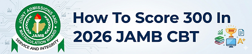 SCORE 280 IN JAMB CBT 2026 EXAM, SCORE HIGH